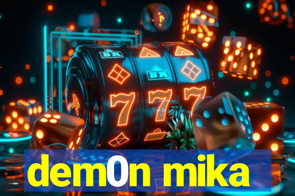 dem0n mika